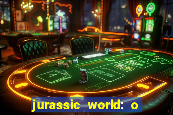 jurassic world: o mundo dos dinossauros filme completo dublado youtube